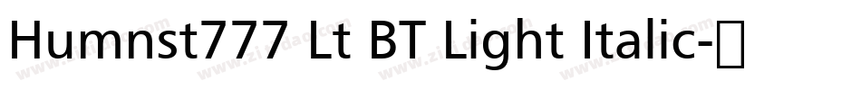 Humnst777 Lt BT Light Italic字体转换